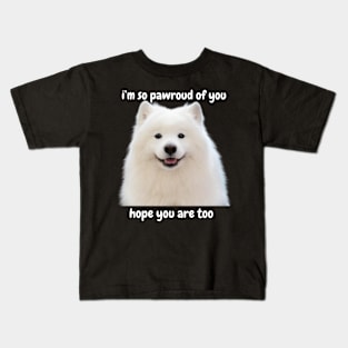 i'm so pawroud of you - white pomerarian dog cute inspirational & funny white Kids T-Shirt